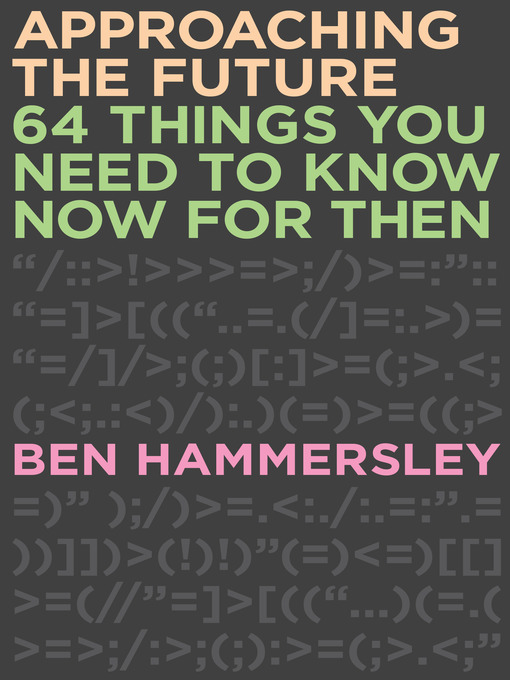 Title details for Approaching the Future by Ben Hammersley - Wait list